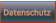 Datenschutz Datenschutz