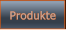 Produkte Produkte