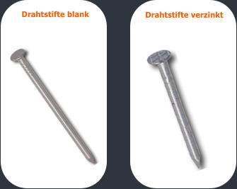 Drahtstifte blank  Drahtstifte verzinkt