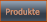 Produkte Produkte