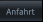 Anfahrt Anfahrt